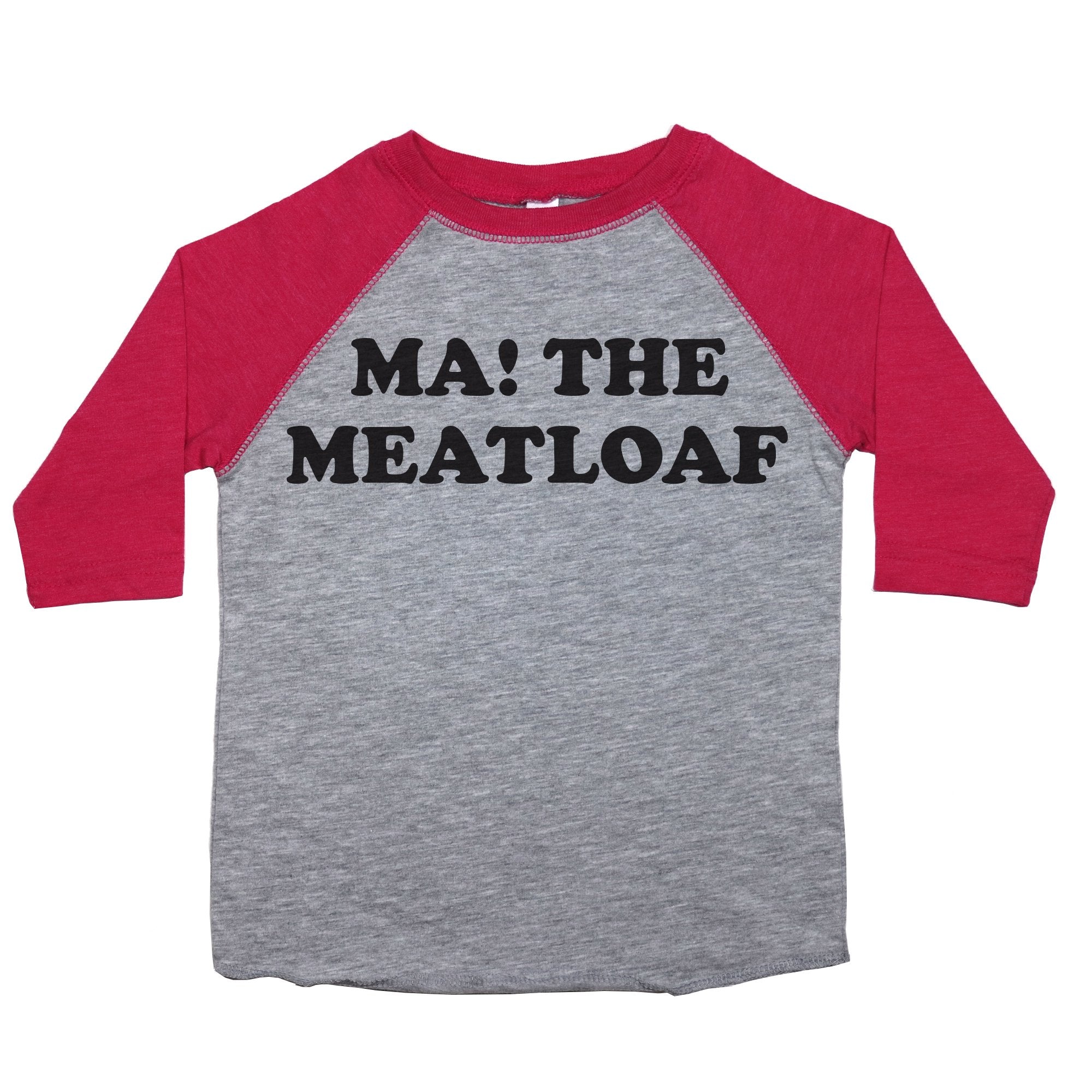 Ma! The Meatloaf! T-Shirt Ma! The Meatloaf! T-Shirt