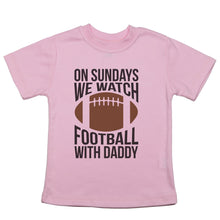 Load image into Gallery viewer, On Sundays We Watch Football with Daddy - Toddler T-Shirt - Baffle
