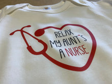 Load image into Gallery viewer, Relax, My Aunt&#39;s A Nurse / Basic Onesie - Baffle
