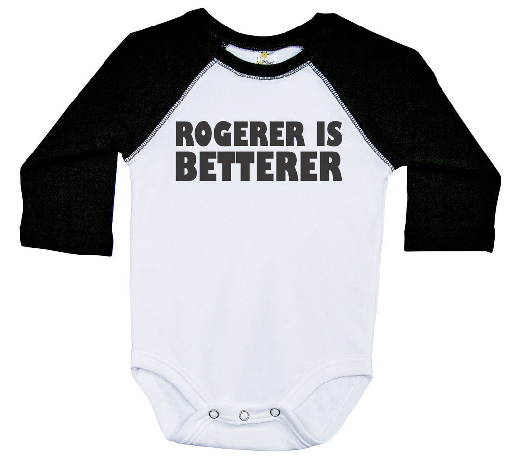 Rogerer Is Betterer / Raglan Onesie / Long Sleeve - Baffle