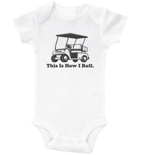 Load image into Gallery viewer, This Is How I Roll - Golf / Basic Onesie - Baffle
