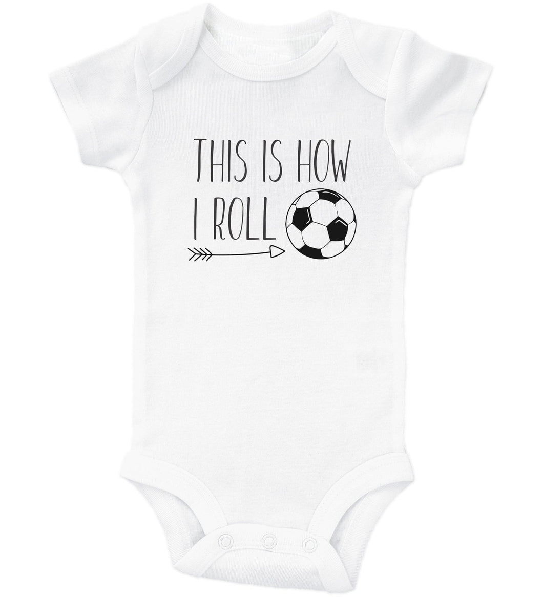 This Is How I Roll - Soccer / Basic Onesie - Baffle