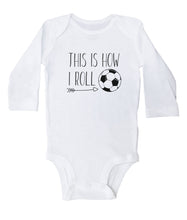 Load image into Gallery viewer, This Is How I Roll - Soccer / Basic Onesie - Baffle
