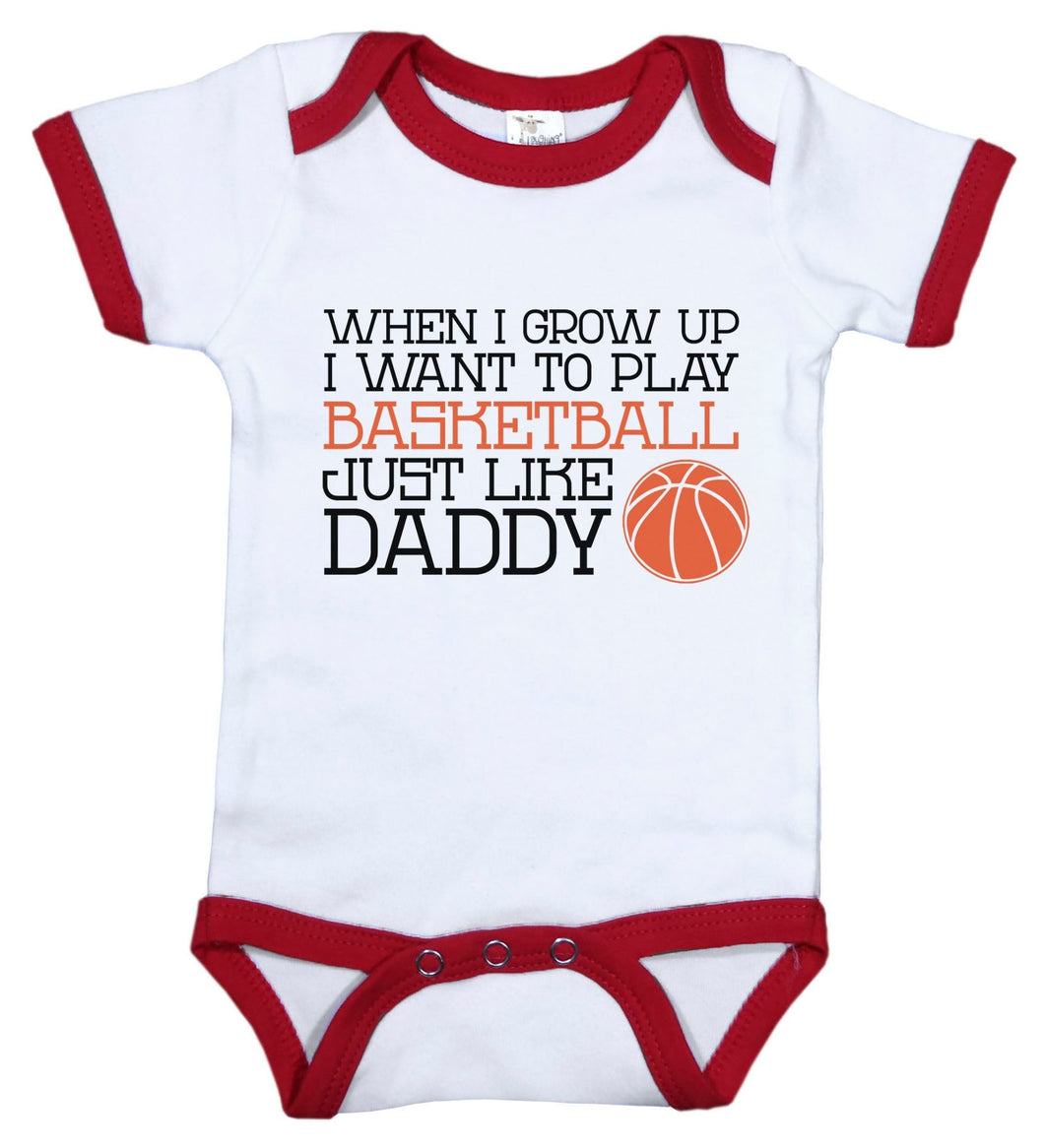 When I Grow Up I Want To Play Basketball Just Like Daddy / B-Ball Ringer Onesie - Baffle