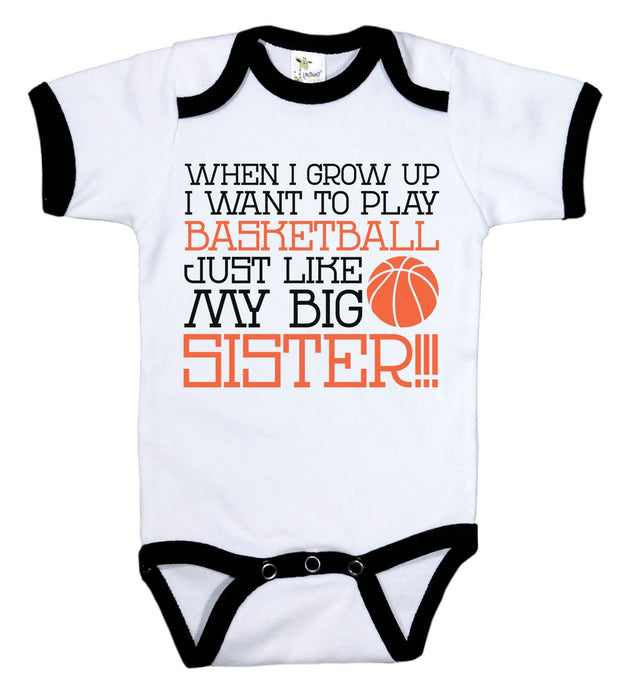 When I Grow Up I Want To Play Basketball Just Like My Big Sister / B-Ball Ringer Onesie - Baffle