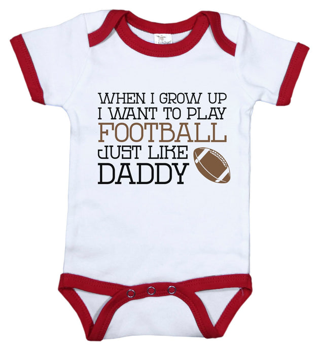 When I Grow Up I Want To Play Football Just Like Daddy / Football Ringer Onesie - Baffle