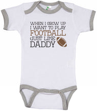 Load image into Gallery viewer, When I Grow Up I Want To Play Football Just Like Daddy / Football Ringer Onesie - Baffle
