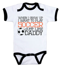 Load image into Gallery viewer, When I Grow Up I Want To Play Soccer Just Like Daddy / Soccer Ringer Onesie - Baffle
