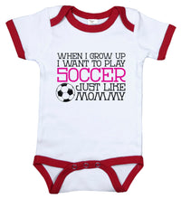 Load image into Gallery viewer, When I Grow Up I Want To Play Soccer Just Like Mommy (Pink) / Soccer Ringer Onesie - Baffle
