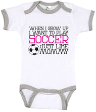 Load image into Gallery viewer, When I Grow Up I Want To Play Soccer Just Like Mommy (Pink) / Soccer Ringer Onesie - Baffle
