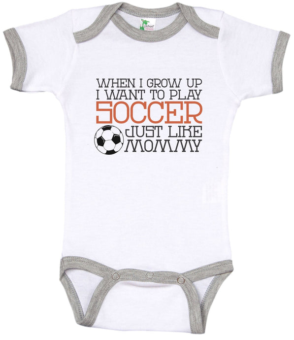 When I Grow Up I Want To Play Soccer Just Like Mommy / Soccer Ringer Onesie - Baffle