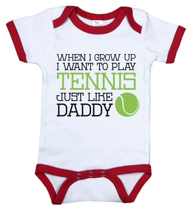 When I Grow Up I Want To Play Tennis Just Like Daddy / Tennis Ringer Onesie - Baffle