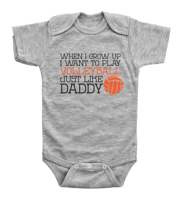 When I Grow Up I Want To Play Volleyball Just Like Daddy / Basic Onesie - Baffle