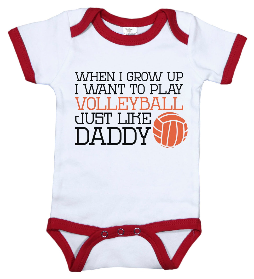 When I Grow Up I Want To Play Volleyball Just Like Daddy / Volleyball Ringer Onesie - Baffle