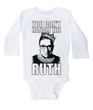 Load image into Gallery viewer, You Can&#39;t Handle the Ruth / RBG Ruth Bader Ginsburg Feminist Onesie - Baffle
