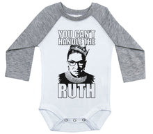 Load image into Gallery viewer, You Can&#39;t Handle The Ruth! / RBG Ruth Bader Ginsburg - Long Sleeve Raglan Onesie - Baffle
