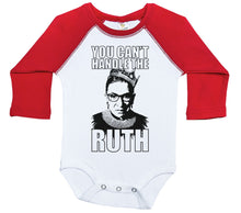 Load image into Gallery viewer, You Can&#39;t Handle The Ruth! / RBG Ruth Bader Ginsburg - Long Sleeve Raglan Onesie - Baffle

