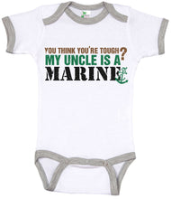Load image into Gallery viewer, You Think You&#39;re Tough? My Uncle Is A Marine / Uncle Ringer Onesie - Baffle

