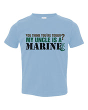 Load image into Gallery viewer, You Think You&#39;re Tough? My Uncle&#39;s A Marine / Toddler / Youth Crew - Baffle
